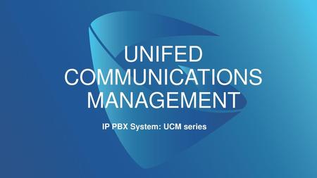UNIFED COMMUNICATIONS MANAGEMENT