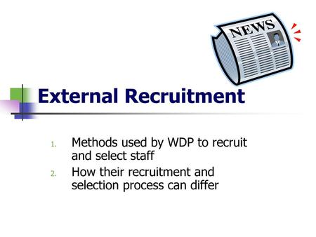 External Recruitment Methods used by WDP to recruit and select staff