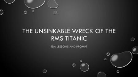 The Unsinkable wreck of the rms titanic