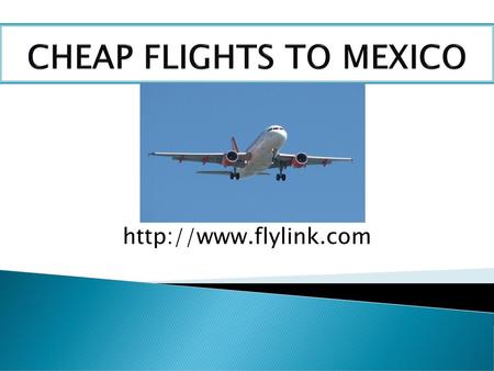 CHEAP FLIGHTS TO MEXICO