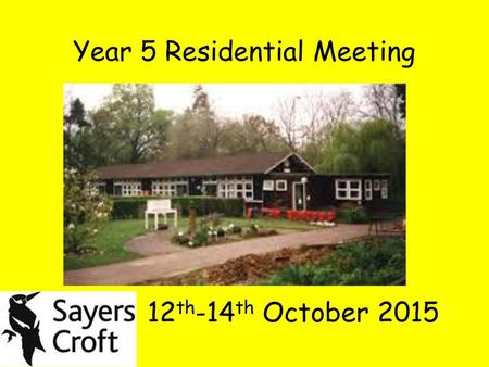 Year 5 Residential Meeting 12th-14th October 2015