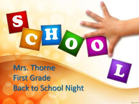 Mrs. Thorne First Grade Back to School Night