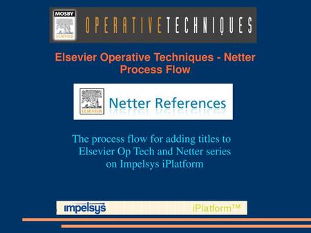 Elsevier Operative Techniques - Netter Process Flow