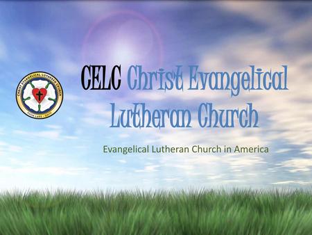 CELC Christ Evangelical Lutheran Church