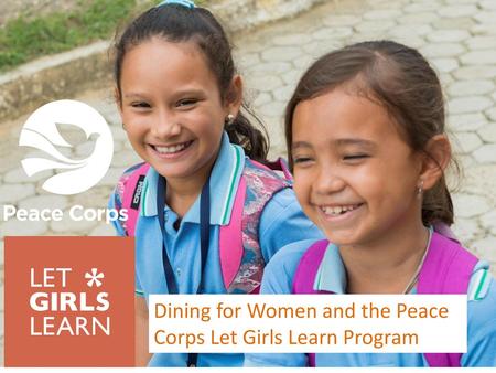 Dining for Women and the Peace Corps Let Girls Learn Program
