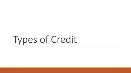 Types of Credit.