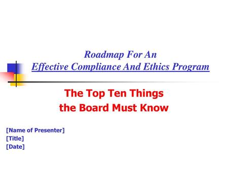 Roadmap For An Effective Compliance And Ethics Program