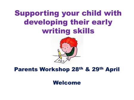 Supporting your child with developing their early writing skills