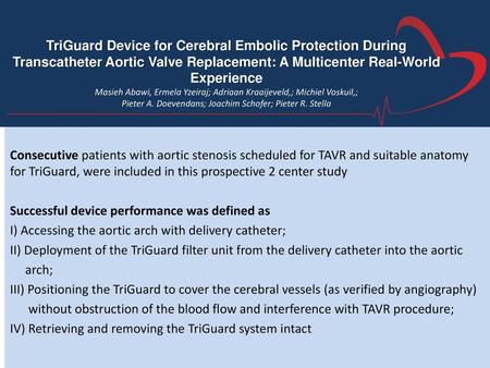 TriGuard Device for Cerebral Embolic Protection During Transcatheter Aortic Valve Replacement: A Multicenter Real-World Experience Masieh Abawi, Ermela.