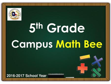 5th Grade Campus Math Bee 2016-2017 School Year.