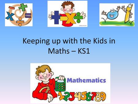 Keeping up with the Kids in Maths – KS1