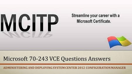 70-243 VCE Questions Dumps