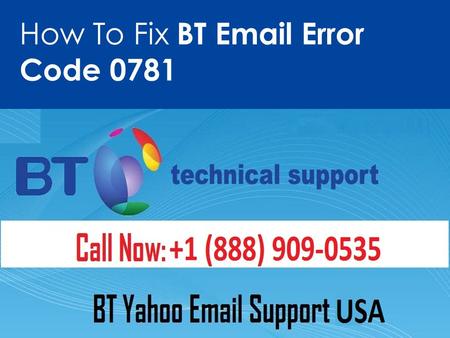 BT Email Error Code 0781 Call 1 (888) 909-0535 Toll-free