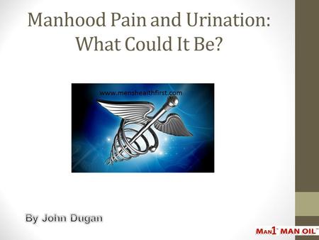 Manhood Pain and Urination: What Could It Be?