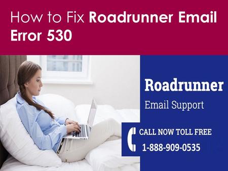 Roadrunner Email Error 530 Call 1 (888) 909-0535 Toll-free