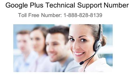 Google Plus Technical Support Number Toll Free Number: