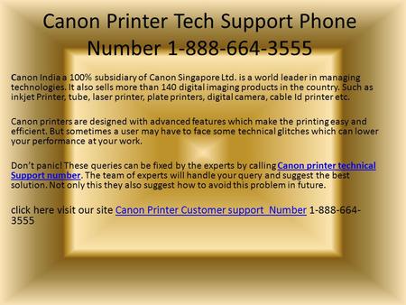 Canon Printer Tech Support Phone Number Canon India a 100% subsidiary of Canon Singapore Ltd. is a world leader in managing technologies.