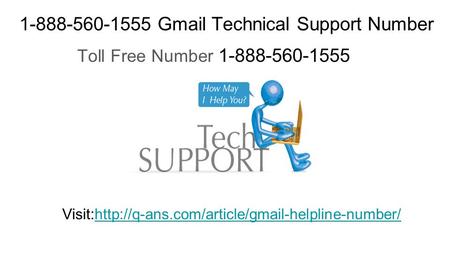 Gmail Technical Support Number Toll Free Number Visit:http://q-ans.com/article/gmail-helpline-number/http://q-ans.com/article/gmail-helpline-number/