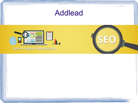 Addlead. Services Digital Marketing Agency Seo Services Provider SMO Services Provider Affiliate Marketing Agency Website Development Mobile Application.