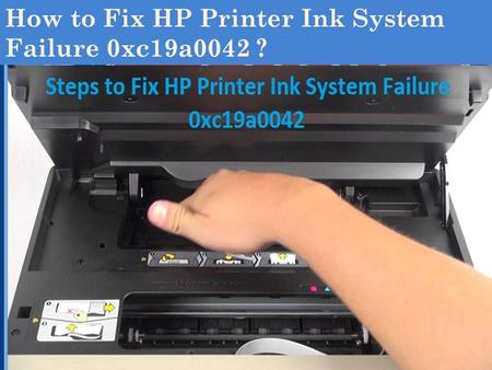 1-844-355-5111 How to Fix HP Printer Ink System Failure 0xc19a0042
