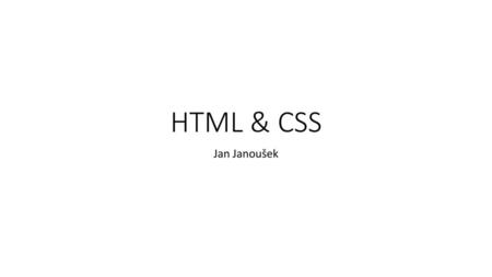 HTML & CSS Jan Janoušek.
