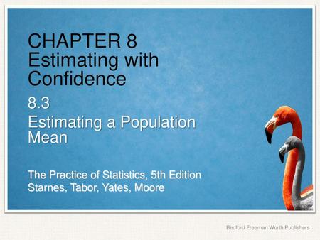 CHAPTER 8 Estimating with Confidence