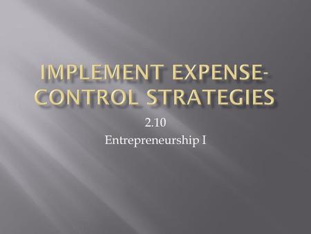 Implement expense-control strategies