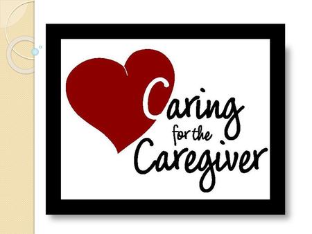 Caregivers Are Important - How to Take care of Ourselves?
