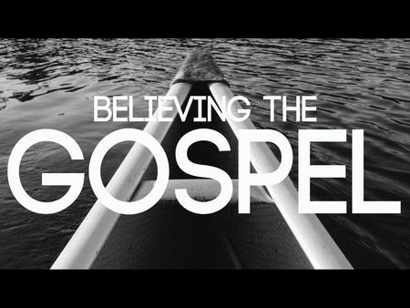The Gospel “The gospel is the good news that God became man in Jesus Christ; that He lived the life we should have lived and died the death we should.
