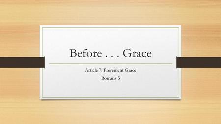 Article 7: Prevenient Grace Romans 5
