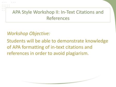 APA Style Workshop II: In-Text Citations and References