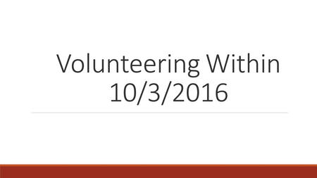 Volunteering Within 10/3/2016