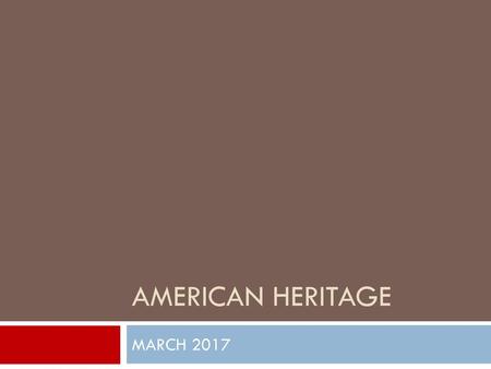 American Heritage MARCH 2017.