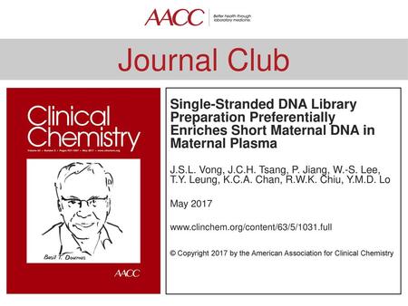 Single-Stranded DNA Library Preparation Preferentially Enriches Short Maternal DNA in Maternal Plasma J.S.L. Vong, J.C.H. Tsang, P. Jiang, W.-S. Lee, T.Y.