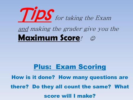 Plus: Exam Scoring How is it done. How many questions are there