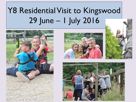 Y8 Residential Visit to Kingswood 29 June – 1 July 2016