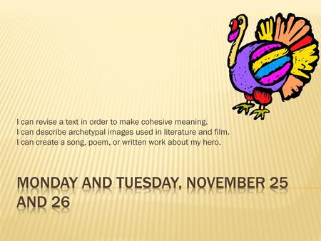 Monday and Tuesday, November 25 and 26
