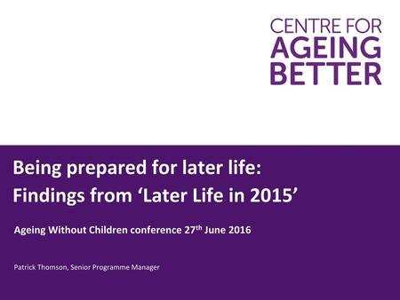 Being prepared for later life: Findings from ‘Later Life in 2015’