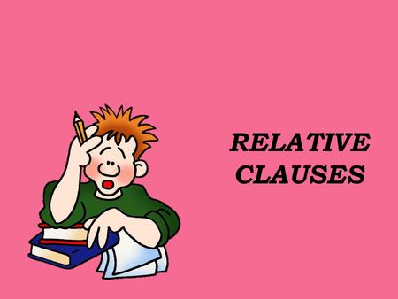 RELATIVE CLAUSES.