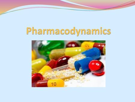 Pharmacodynamics.