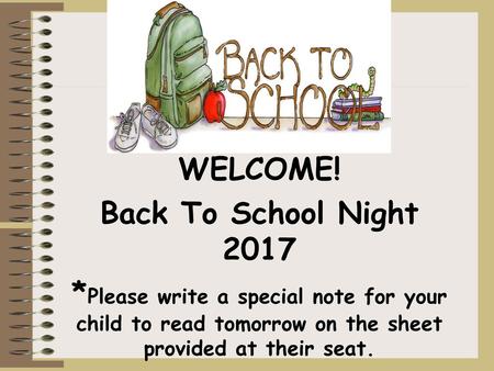 WELCOME! Back To School Night  2017