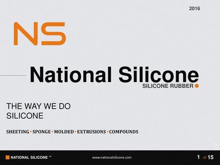 National Silicone THE WAY WE DO SILICONE SILICONE RUBBER 2016