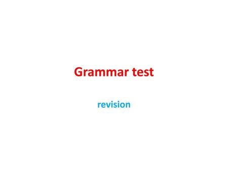 Grammar test revision.