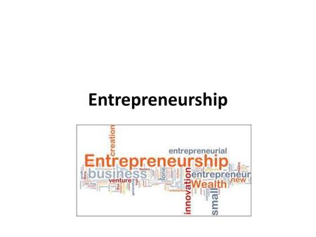 Entrepreneurship.