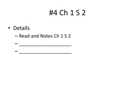 #4 Ch 1 S 2 Details Read and Notes Ch 1 S 2 ____________________.