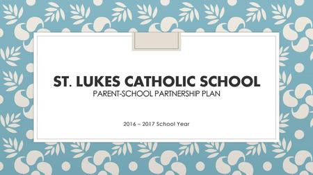 St. lukes catholic school Parent-school partnership plan