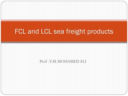 FCL and LCL sea freight products