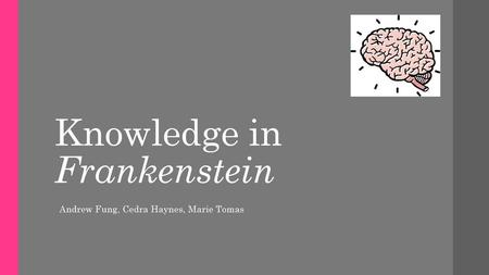 Knowledge in Frankenstein