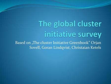 The global cluster initiative survey
