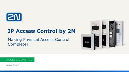 IP Access Control by 2N Making Physical Access Control Complete!